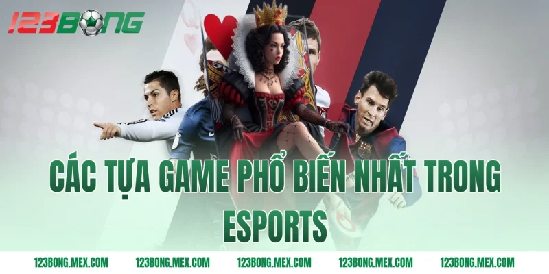 Các tựa game phổ biến nhất trong esports