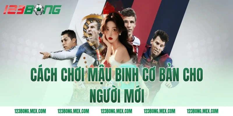 Cách chơi mậu binh cơ bản cho người mới