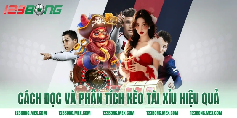 Cách đọc và phân tích kèo tài xỉu hiệu quả