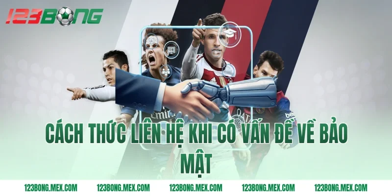 Cách thức liên hệ khi có vấn đề về bảo mật