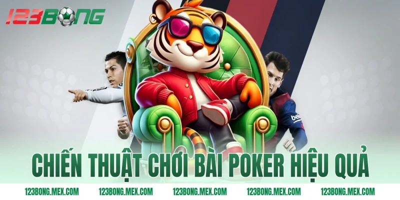 Chiến Thuật Chơi Bài Poker Hiệu Quả
