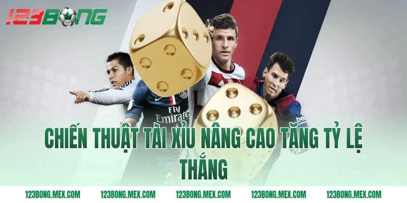 Chiến thuật tài xỉu nâng cao tăng tỷ lệ thắng