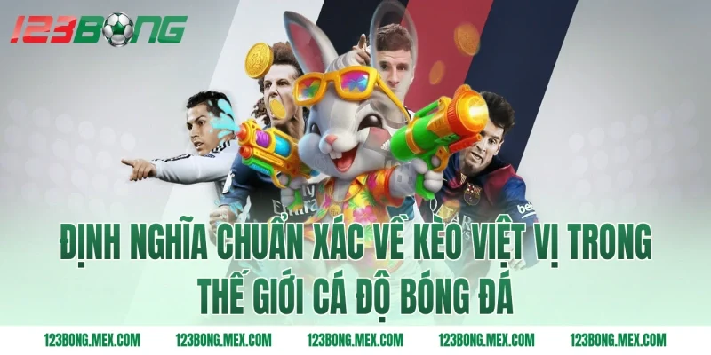Định Nghĩa Chuẩn Xác Về Kèo Việt Vị Trong Thế Giới Cá Độ Bóng Đá