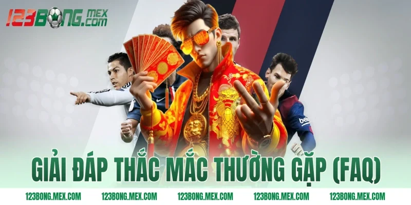 Giải đáp thắc mắc thường gặp (FAQ)