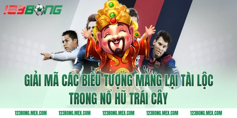 Giải mã các biểu tượng mang lại tài lộc trong nổ hũ trái cây