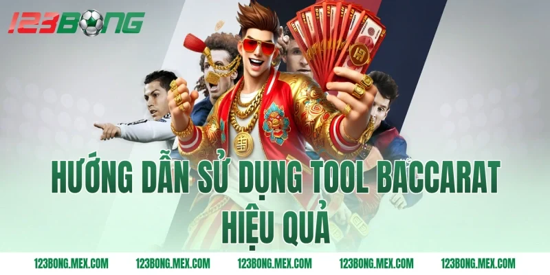 Hướng Dẫn Sử Dụng Tool Baccarat Hiệu Quả