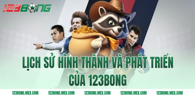 Lịch sử hình thành và phát triển của 123BONG