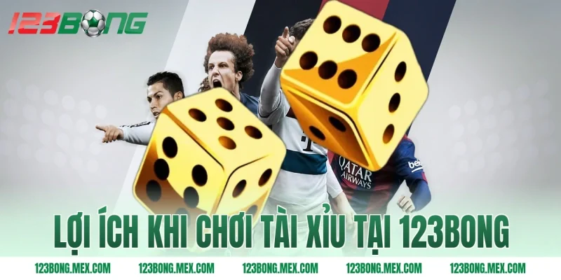Lợi ích khi chơi tài xỉu tại 123bong