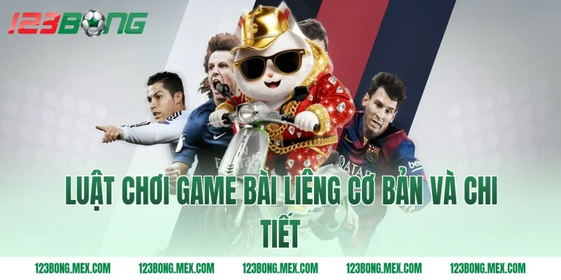 Luật chơi game bài liêng cơ bản và chi tiết