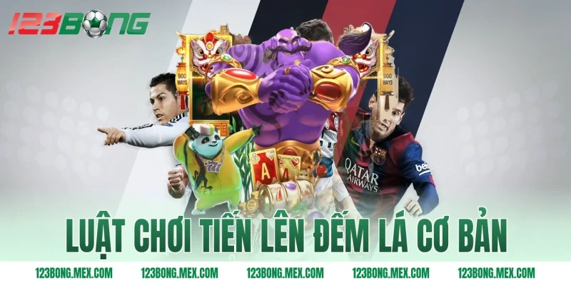 Luật chơi tiến lên đếm lá cơ bản