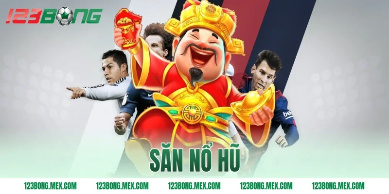 săn nổ hũ