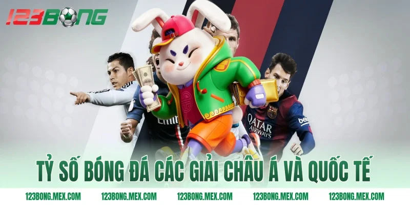 Tỷ số bóng đá các giải châu Á và quốc tế