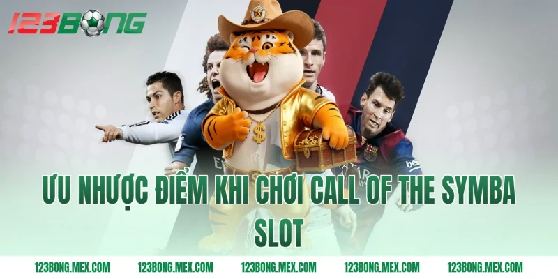 Ưu nhược điểm khi chơi call of the symba slot