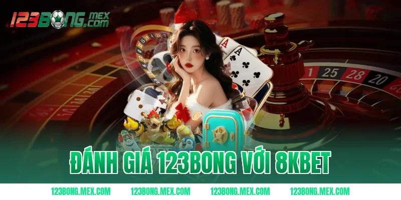 đánh giá 123bong với 8kbet